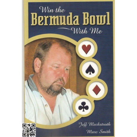 Win the Bermuda Bowl with me, Meckstroth Jeff/Smith Eng.