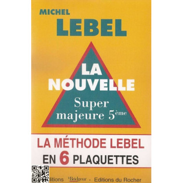 La Nouvelle Super majeure 5eme, la Méthode Lebel, Michel Lebel